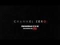 Channel Zero - Teaser Trailer #2