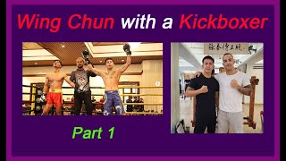 Wing Chun with a Kick-boxer  - Part 1