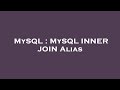 MySQL : MySQL INNER JOIN Alias
