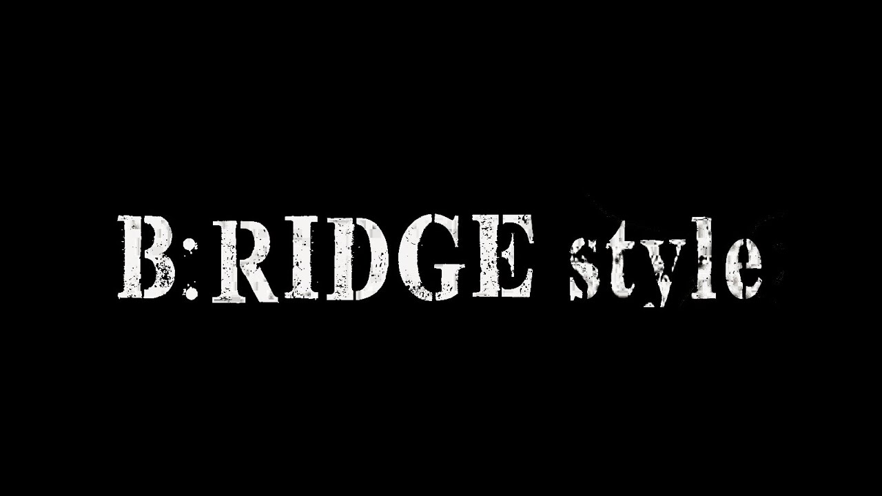 B:RIDGE Style 配信スタート！！ - YouTube