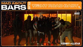 #Tightroad Baby - Mad About Bars w/ Kenny Allstar | @MixtapeMadness