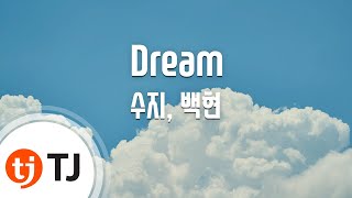 [TJ노래방 / 멜로디제거] Dream - 수지(미스에이),백현(EXO) / TJ Karaoke