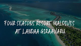 Four Seasons Resort Maldives at Landaa Giraavaru Review - Baa Atoll , Maldives