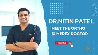 Know your Doctor : Dr Nitin Patel , the life of Orthopedic Surgeon