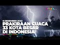 Prakiraan Cuaca 33 Kota Besar di Indonesia 6 Desember 2022