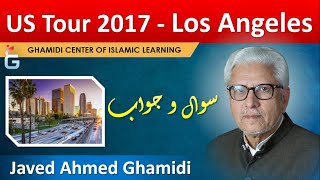 Los Angeles - US Tour 2017 - Questions & Answers Session with Javed Ahmed Ghamidi