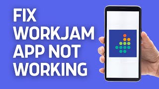 How To Fix WorkJam App Not Working