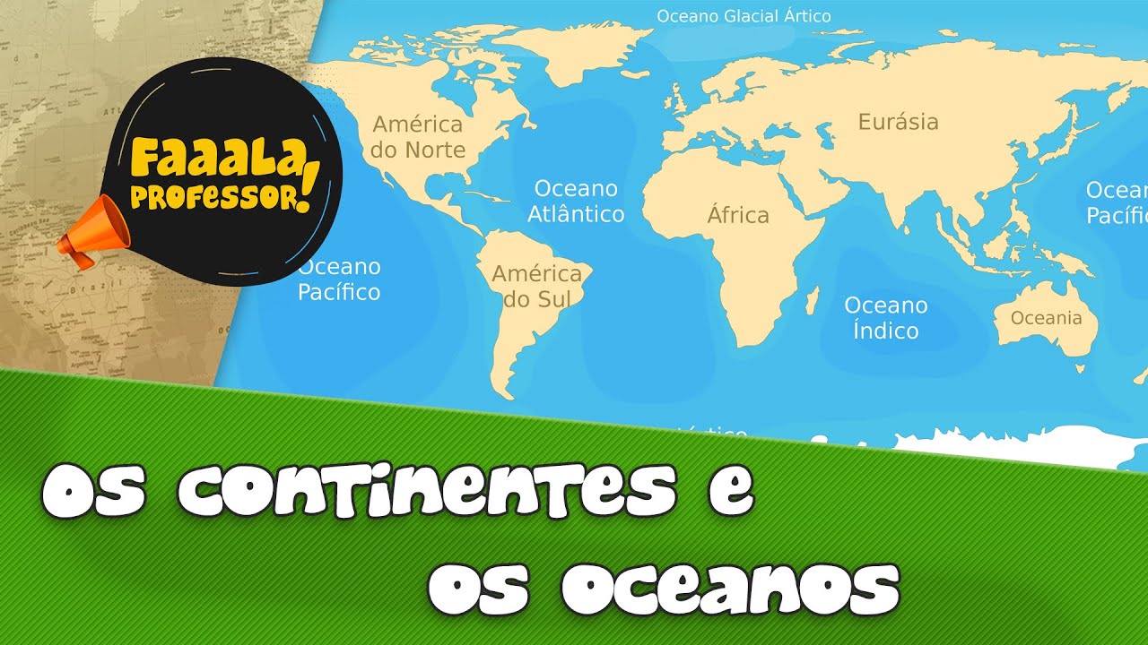 Os Continentes E Os Oceanos | GEOGRAFIA | Prof. Carlos André - YouTube