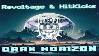 REVOLTAGE \u0026 HITKICKS - DARK HORIZON