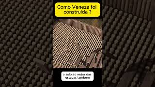 Como Veneza foi construída ? #Veneza#água#construção