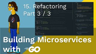 Building Microservices with Go: 15. Refactoring Part 3/3