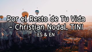 Por el Resto de Tu Vida - Christian Nodal, TINI (Letra/Lyrics) with English Translation