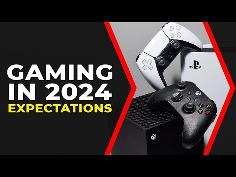 Gaming in 2024 - Expectations