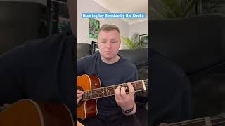 How to play Seaside By The Kooks on Acoustic Guitar #Shorts