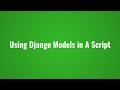 Using Django in a Standalone Script