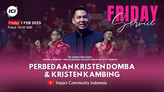 FRIDAY SERVICE | 07 FEB | 19.00 WIB | PERBEDAAN KRISTEN DOMBA \u0026 KAMBING | PS. YOANES KRISTIANUS