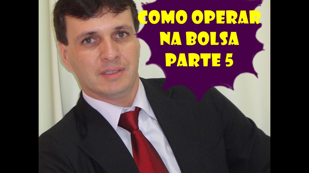 Como Operar Na Bolsa De Valores Parte 5 - YouTube