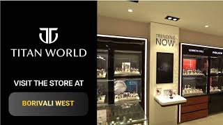 BORIVALI WEST - TITAN WORLD