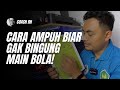 Cara Ampuh Biar Gak Bingung Main Bola!