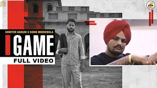 GAME (Full Video) Shooter Kahlon | Sidhu Moose Wala | Hunny PK Films | Gold Media | Punjabi Record