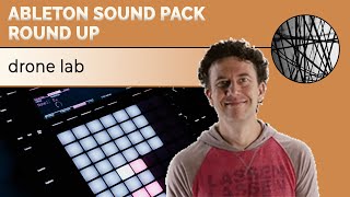 Ableton Drone Lab Sound Pack Round Up