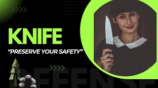 The Knife: An Uncivilized Tool of Self-Protection!