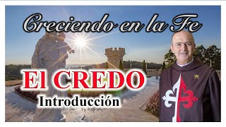 ⚜ Los 12 artículos del CREDO ⚜ introducción ⚜ Creciendo en la FE