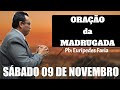 ORAÇÃO DA MADRUGADA -SÁBADO - 09 DE NOVEMBRO