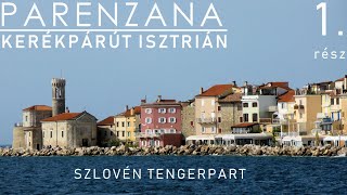 Parenzana | Kerékpárút Isztrián | 1. rész: Szlovén tengerpart