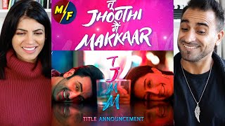 TU JHOOTHI MAIN MAKKAAR REACTION!! | TJMM Title Announcement | Ranbir, Shraddha, Luv Ranjan