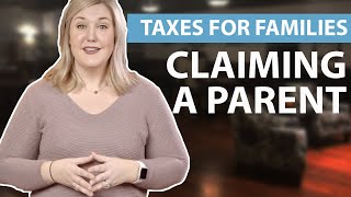 Claiming a Parent | Taxes for Families | 1040.com Tax Guide