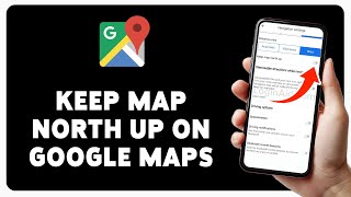 How to Keep Map North Up on Google Maps 2024 | Fix Map Orientation on Google Maps