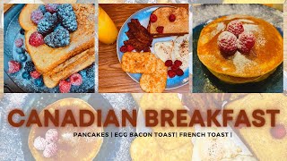 CANADIAN BREAKFAST || PANCAKES || FRENCH TOAST || EGG BACON TOAST || #wearefamilycanada