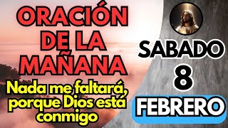 Oracion de la MAÑANA de hoy SABADO 8 de FEBRERO 2025