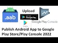 How to Publish App on Google Play Store 2022