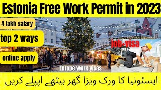 Estonia Free Work Permit 2023 | job visa & salary | estonia work visa process | apply online visa