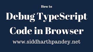 How to Debug TypeScript Code in Browser?