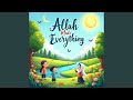 Allah Made Everything