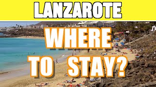 Where to stay in Lanzarote - Lanzarote holiday travel guide