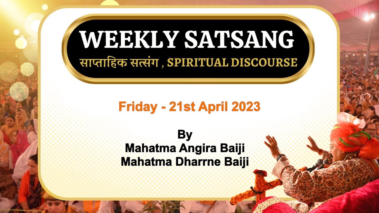 Weekly Satsang - Friday, 21st April 2023 - YouTube