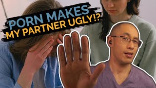 Does Porn Make My Partner Sexually Unattractive!?
