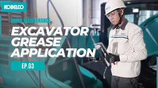 Kobelco-Knowledge ep.03 – Basic maintenance Excavator Grease Application