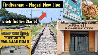 Tindivanam - Nagari New Line ! Walajah Road - Ranipettai Line ! Electrification Started