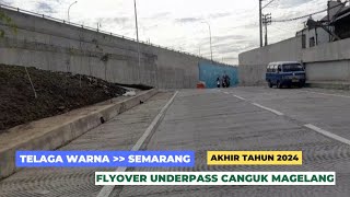 HARI INI‼️31 DESEMBER 2024 FLYOVER UNDERPASS CANGUK MAGELANG