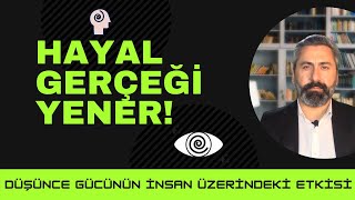 HAYAL GERÇEĞİ YENER - DÜŞÜNCE GÜCÜNÜN İNSAN ÜZERİNDEKİ ETKİSİ