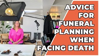 Advice for Funeral Planning When Facing Death | Expert Insights