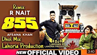 855 | Dhol Remix | R Nait Afsana Khan Ft. Dj Lakhan by Lahoria Production new 2022 Dj mix baas