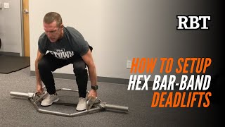 How to Setup Hex Bar-Band Deadlifts