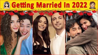 Turkish Actors Who Are Getting Married In 2022 👩‍❤️‍💋‍👨Turkish Drama | Turkish Series
