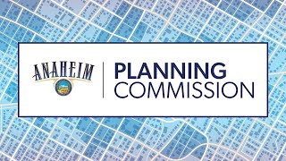 Anaheim Planning Commission Meeting 12-15-25